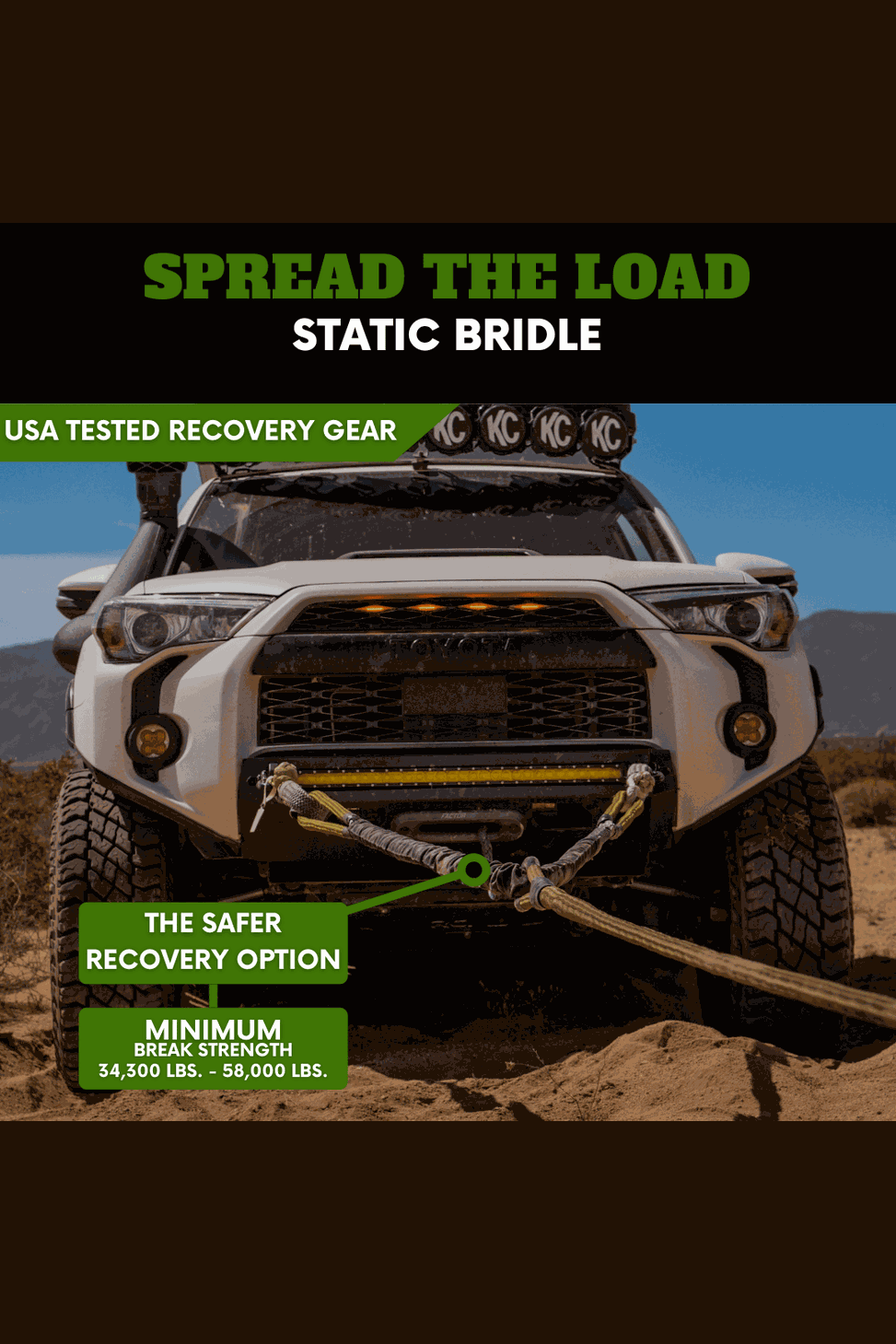 Off-road vehicle using 10' Static Bridle for recovery, USA tested, minimum break strength 34,300 lbs to 58,000 lbs.
